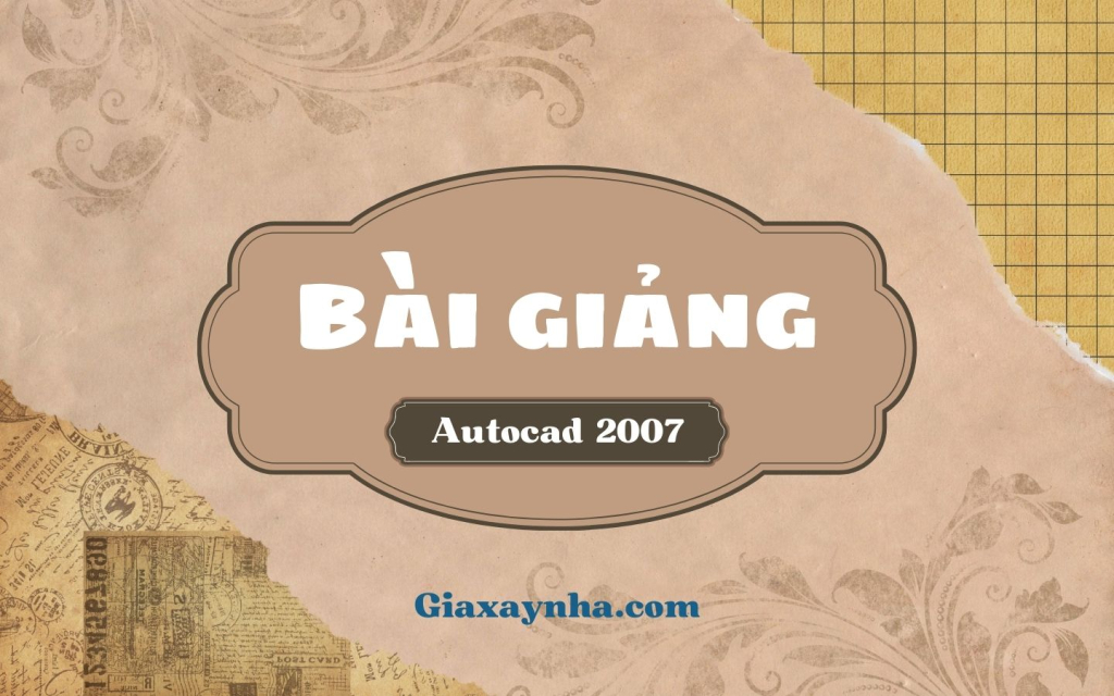 Giaxaynha.com Bai giang Autocad 2007